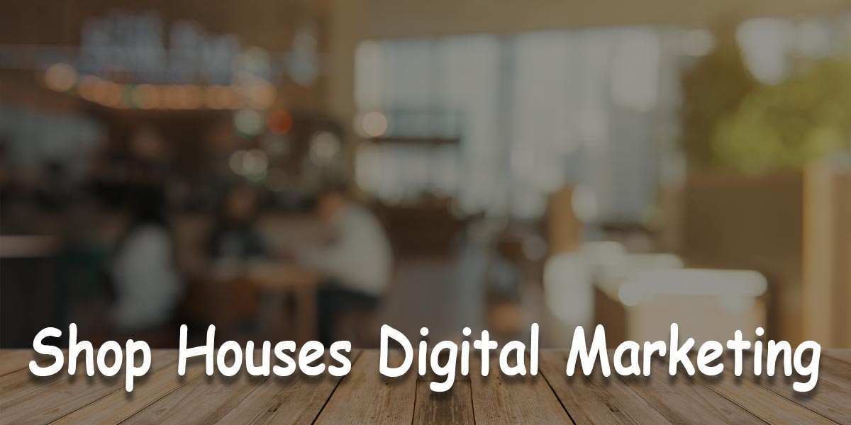 shop houses digital marketing